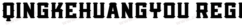 QingKeHuangYou Regul字体转换